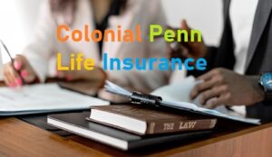 Is Colonial Penn A Good Life Insurance Policy